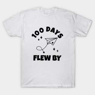 100 Days Of School - 100 Days Flew By T-Shirt